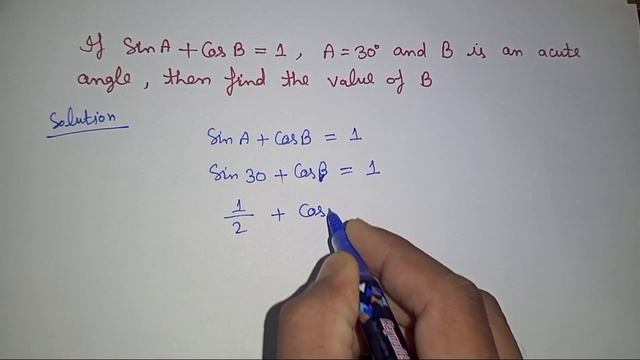 If SinA +CosB =1 ,A= 30⁰ and B is an acute angle then find the value of B смотреть онлайн
