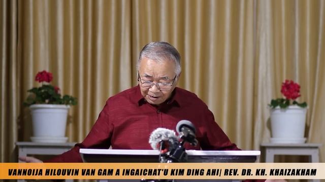 VANNOIJA HILOUVIN VAN GAM A INGAICHAT'U KIM DING AHI | REV. DR. KH. KHAIZAKHAM смотреть онлайн