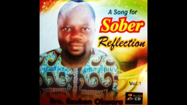 Bro. Reuben Okwara - Nne Ooo Nne (A Song For Sober Reflection Album) Vol.1 смотреть онлайн