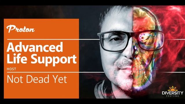 Not Dead Yet   Proton Radio Advanced Life Support 007 - 13.07.2022 - Diversity Festival Edition