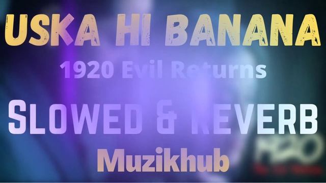 Uska Hi Banana [Slowed + Reverb] - Arijit Singh | Muzikhub | #Slowedandreverb | Muzikhub смотреть онлайн