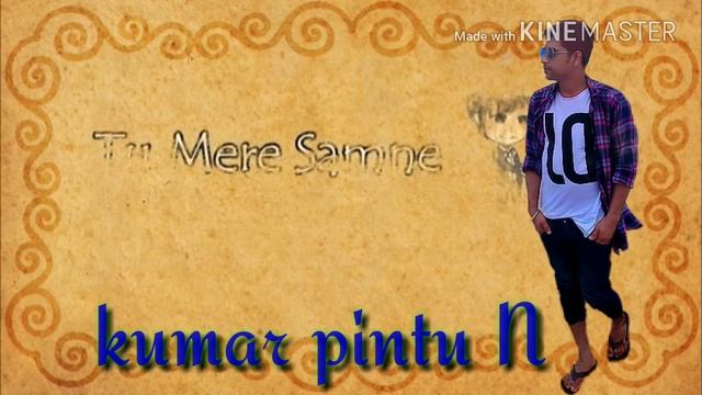 Tu Mera Samne Mein Tere Samne new Hindi song смотреть онлайн