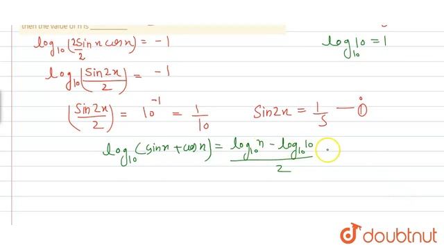 If log_(10) sin x+log_(10)cos x=-1 and log_(10)(sin x+cosx)=((log_(10)n)n-1)/(2) then the value ... смотреть онлайн
