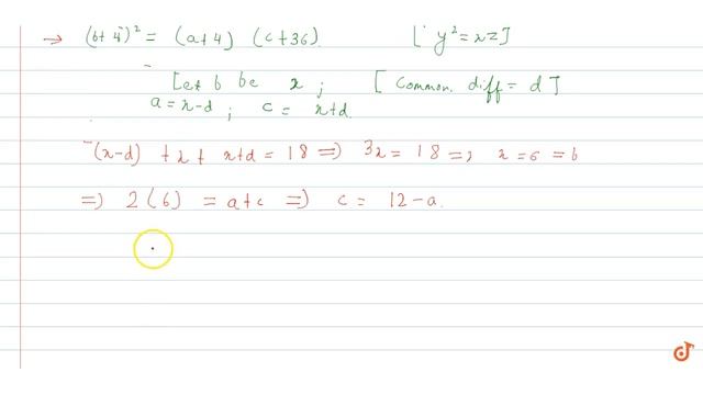 The Sum Of Three Numbers `a ,b ,c` In A.P. Is `18` . If `aa N Db` Are Each Increased By `4a N D...
