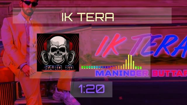 Ik Tera Maninder Buttar 8d Audio Song Ik Tera Bass Boosted New  Letest 2019 Panjabi 8d Song HARD 8D