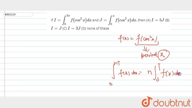 If `I=int_0^(3pi) F(cos^2x)dx` And `J=int_0^pi F(cos^2x)dx`, Then (A) `I=5J` (B) `I=J` (C) `I=3J` (