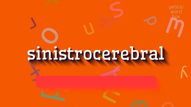 SINISTROCEREBRAL - HOW TO PRONOUNCE SINISTROCEREBRAL? #sinistrocerebral смотреть онлайн