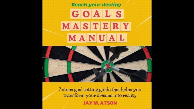 Free Full Audiobook on Personal Growth with Goal Setting Habits Goals Mastery Manual by Jay M Atson смотреть онлайн