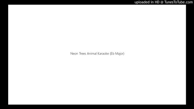 Neon Trees Animal Karaoke (Eb Major) смотреть онлайн