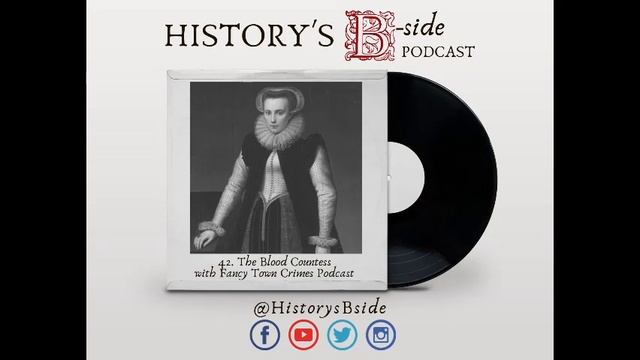 42 | The Blood Countess (with Fancy Town Crimes Podcast) -- History's B-Side смотреть онлайн