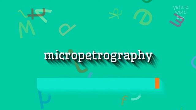 MICROPETROGRAPHY - HOW TO PRONOUNCE MICROPETROGRAPHY? #micropetrography смотреть онлайн