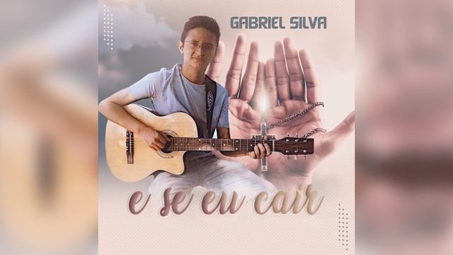 GABRIEL SILVA- E Se Eu Cair (Oficial) смотреть онлайн