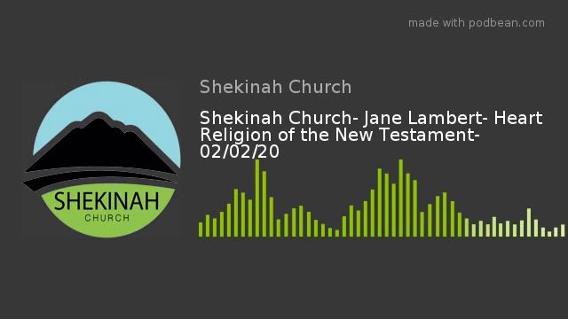 Shekinah Church- Jane Lambert- Heart Religion of the New Testament- 02/02/20 смотреть онлайн