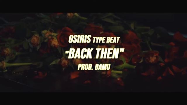 Osiris "Back Then" Type Beat | iTzDamu смотреть онлайн
