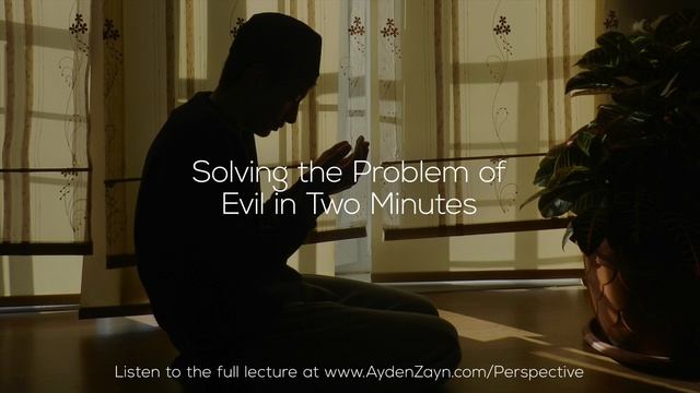 Solving The Problem Of Evil In Two Minutes - Ayden Zayn