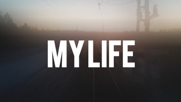 my life ...