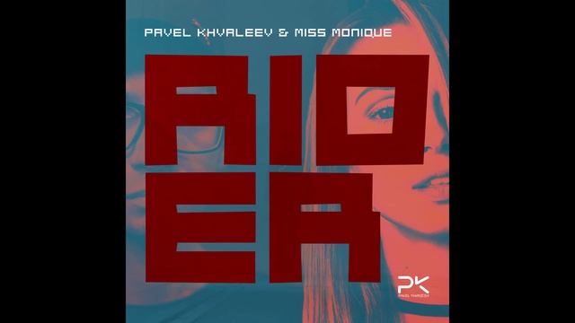 Pavel Khvaleev, Miss Monique - Rider (Extended Mix) смотреть онлайн