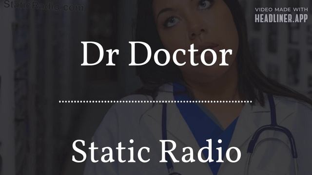 Dr Doctor | Static Radio смотреть онлайн