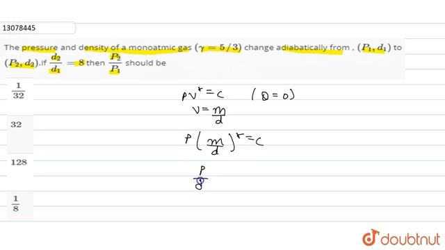 The pressure and density of a monoatmic gas `(gamma=5//3)` change adiabatically from , смотреть онлайн
