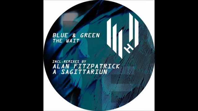 Blue & Green - The Wait (Alan Fitzpatrick Remix) смотреть онлайн