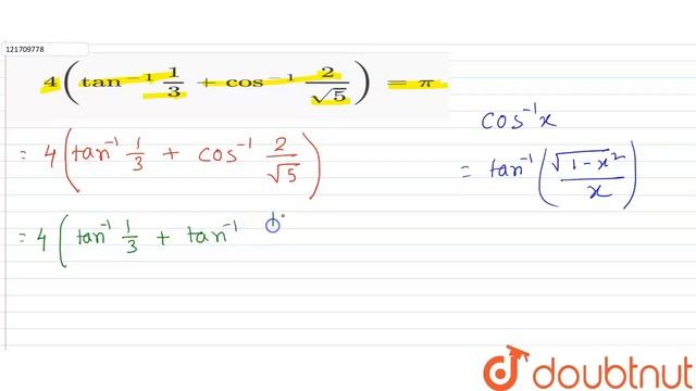 `4 ( tan ^(-1) (1)(3) + cos ^(-1)(2)(sqrt(5)))=pi` | Class 12 Maths | Doubtnut смотреть онлайн
