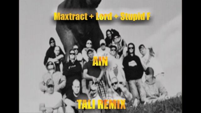 Maxtract + Lord + Stupid F – Ain (TALI REMIX) смотреть онлайн