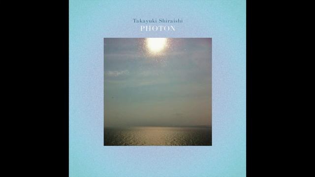 Takayuki Shiraishi - Photon смотреть онлайн