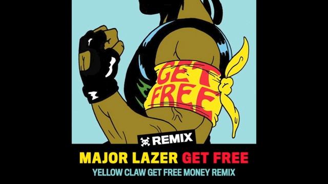Major Lazer - Get Free (Yellow Claw Remix) смотреть онлайн