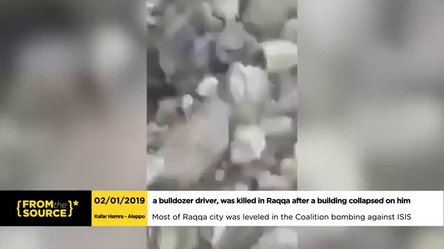 From The Source: Bulldozer Driver Killed in Raqqa After a Building Collapsed смотреть онлайн