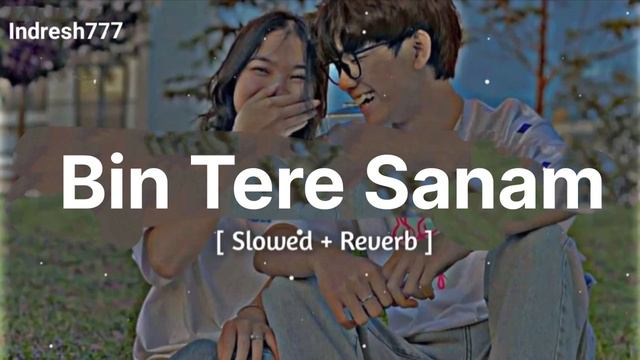 Bin Tere Sanam ( Slowed+Reverb ) - Arijit Singh - Lofi Mix Lyrics смотреть онлайн