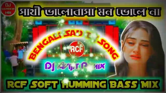 Sathi Valobasha Mon Vole Na || Bengali Sad DJ Song - Rcf Soft Humming Bass Mix || DJ Avijit Remix