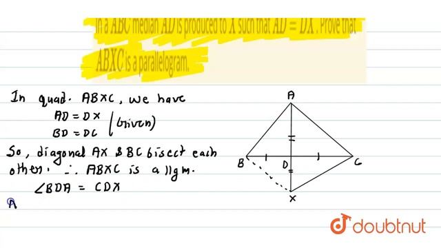 "In a ` A B C` median `A D` is produced to `X` such that `A D=D X` . Prove that `A B X C` смотреть онлайн