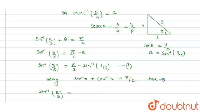 If Sin^(-1)(x/5)+cose C^(-1)(5/4)=pi/2\r\n Then The Value Of X Is:\r\n(1) 1 (2)\r\n3 (3) 4\r\n(...