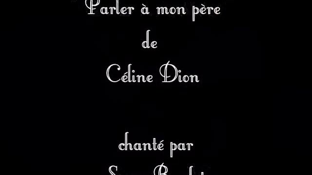 ♫♪♫♪♫ " Parler à mon père " de Celine Dion, chanté par Serge Boudot ♫♪♫♪♫ смотреть онлайн