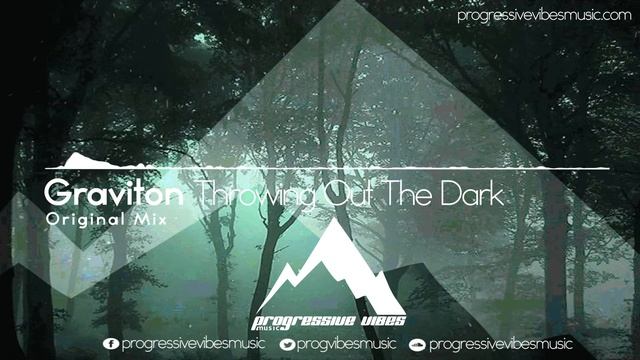 Graviton - Throwing Out The Dark (Original Mix) [PVM003 - Progressive Vibes Music] смотреть онлайн
