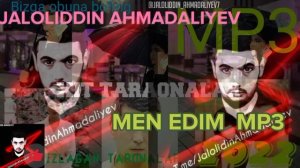 Jaloliddin Ahmadaliyev Men edim mp3 (жалолиддин Ахмадалиев мен еим мп3)