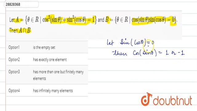 Let A={ theta in R|cos^(2) (sin theta)+sin^(2) (cos theta)=1} and B={ theta in R| cos (sin theta... смотреть онлайн