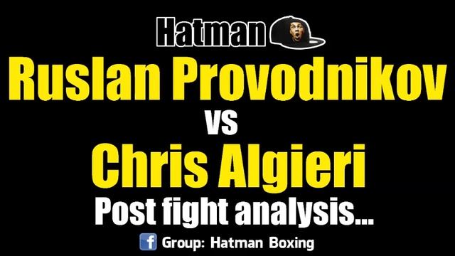 Ruslan Provodnikov vs Chris Algieri - Post fight analysis смотреть онлайн