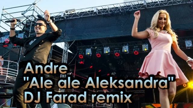 Andre - Ale Ale Aleksandra (DJ Farad Remix)