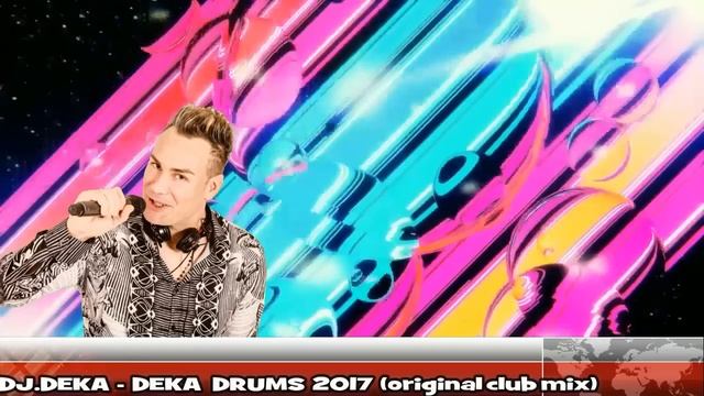 DJ DEKA - Deka Drums (Original Club Mix) [OFFICIAL VIDEO 2017] смотреть онлайн