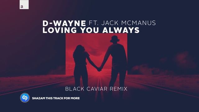 D-wayne feat. Jack McManus - Loving You Always (Black Caviar Remix) [Big & Dirty Records] смотреть онлайн