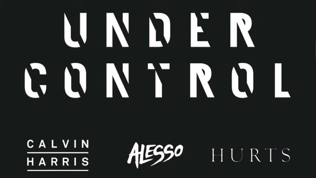 Under Control - Calvin Harris feat Alesso [HD] смотреть онлайн