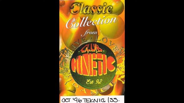 Classic Collection From Club Kinetic - Tekniq / DJ SS (Oct '96) (Tape 1) смотреть онлайн
