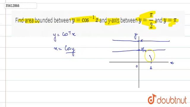 Find area bounded between `y = cos^(-1)x` and y-axis between `y = pi/2` and `y = pi`. смотреть онлайн
