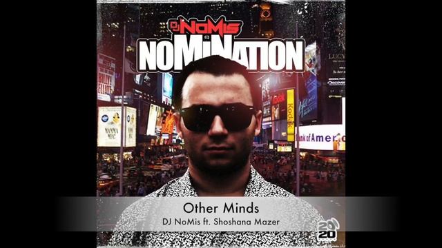 DJ NoMis - Other Minds Ft. Shoshana Mazer