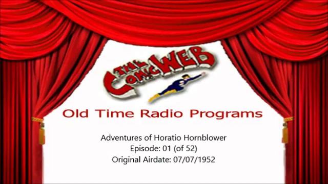 Horatio Hornblower: Horatio Deals with a Mad King, episode 1 (of 52) – ComicWeb Old Time Radio смотреть онлайн