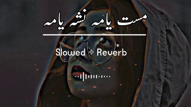 Mast Yama Nasha Yama (Slowed+Reverb) Pashto Song | Sad Song | Lofi Song | New Song 2022 смотреть онлайн