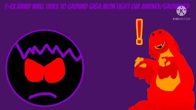 Thumbnail For F-EX David Wall Tries To Grounded Giga Aeon Light Evil Barney/Grounded смотреть онлайн