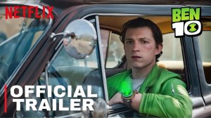 БЕН 10 | BEN 10: Live Action | Tom Holland | трейлер