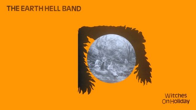 The Earth Hell Band - Witches on Holiday (Full Album, 1986) смотреть онлайн